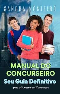 Livro MANUAL DO CONCURSEIRO: Estratégias práticas, técnicas de estudo e motivação para conquistar sua aprovação em concursos públicos