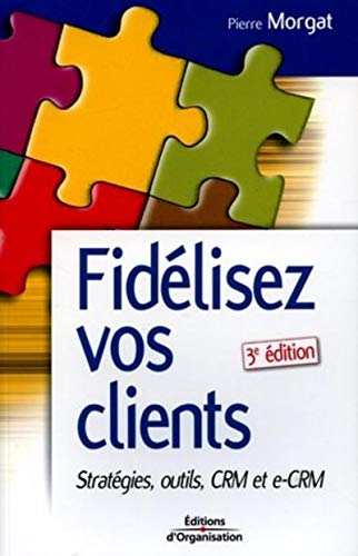 Fidélisez vos clients (French Edition) by Pierre Morgat