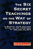 The Six Secret Teachings on the Way of Strategy by