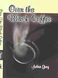 Over the Black Coffee by