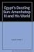Egypt's Dazzling Sun: Amenhotep III and His World by 