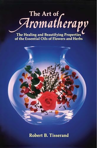 The Art of Aromatherapy: Tisserand, Robert: 9780852071403: Amazon
