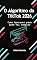 Livro O Algoritmo do TikTok 2026: Como Aparecer para Quem Vai Comprar (Vender no TikTok Livro 1)