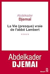 Vie (presque) vraie de l'abbé Lambert (La)