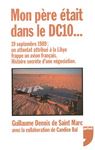 MON PERE ETAIT DANS LE DC10 (French Edition) by Guillaume Denoix de Saint Marc