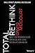 Total Rethink: Why Entrepreneurs Should Act Like Revolutionaries