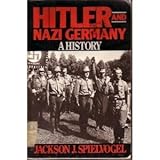 Hitler and Nazi Germany : A History, Spielvogel, Jackson J., 013392291X
