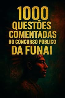 1000 Questões Comentadas do Concurso Público da Funai