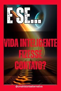 Livro E se... vida inteligente fizesse contato? (E Se...? Livro 7)
