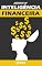 Livro Segredos da Inteligência Financeira: Ebook Inédito Revela os Segredos da Inteligência Financeira (Saude Mental Livro 4)