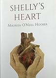 Shelly's Heart by Maureen O'Neill Hooker