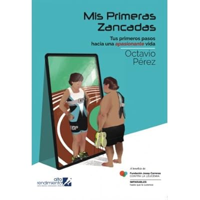 Mis primeras zancadas: Tus primeros pasos hacia una apasionante vida Mis primeras zancadas: Tus primeros pasos hacia una apasionante vida
