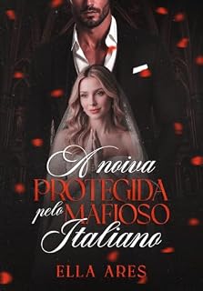 Livro A NOIVA PROTEGIDA PELO MAFIOSO ITALIANO