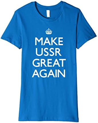Womens Make USSR Great Again Funny T-Shirt Keep Calm Medium Royal Blue