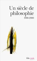 Un siècle de philosophie