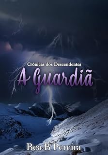 Livro A Guardiã: Livro 3 da Série Crônicas dos Descendentes