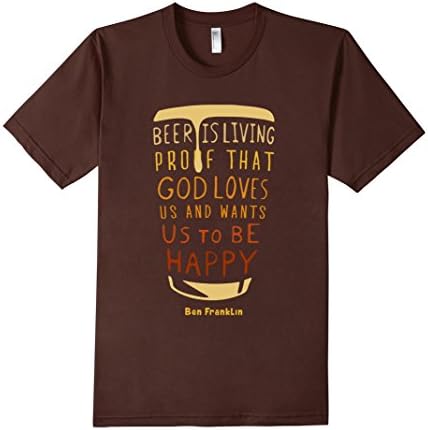 Men's Ben Franklin Beer Quote T-Shirt - Men's &amp; Women's Sizes Large Brown