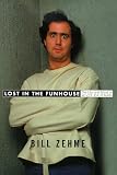 Lost in the Funhouse: The Life and Mind of Andy Kaufman by Bill Zehme