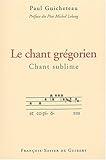 Le chant grégorien, chant sublime by 