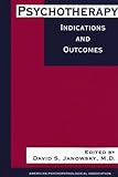 Psychotherapy Indications and Outcomes, , 0880487615