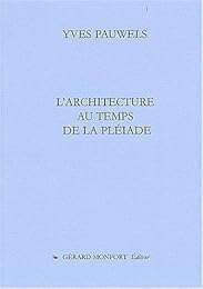 L' architecture au temps de la Pléiade