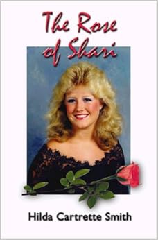 The Rose of Shari: Hilda Cartrette Smith: 9781588518491