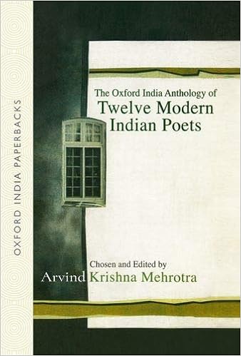 The Oxford India Anthology Of Twelve Modern Indian Poets Oxford India Paperbacks Mehrotra Arvind Krishna 9780195628678 Amazon Com Books