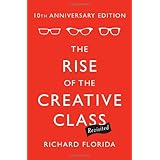 The Rise of the Creative Class--Revisited: 10th Anniversary Edition--Revised and Expanded