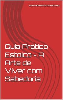 Livro Guia Prático Estoico - A Arte de Viver com Sabedoria