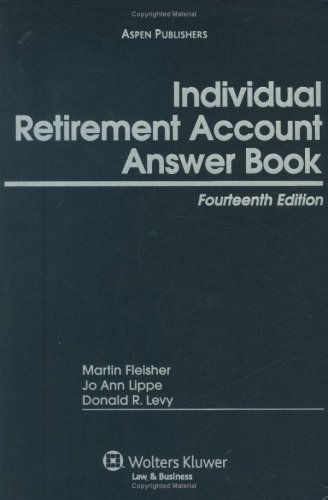 Individual Retirement Account Answer Book, 14th Edition