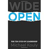 Wide Open: The Ten Eyes of Leadership