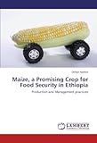 Image de Maize, a Promising Crop for Food Security in Ethiopia: Production and Management practices
