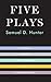 Five Plays by Samuel D. Hunter