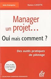 Manager un projet, oui mais comment ?
