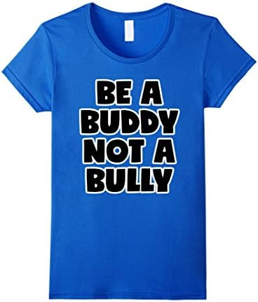 Women's Be A Buddy Not A Bully Anti Bullying T-Shirt For Kids Small Royal Blue
