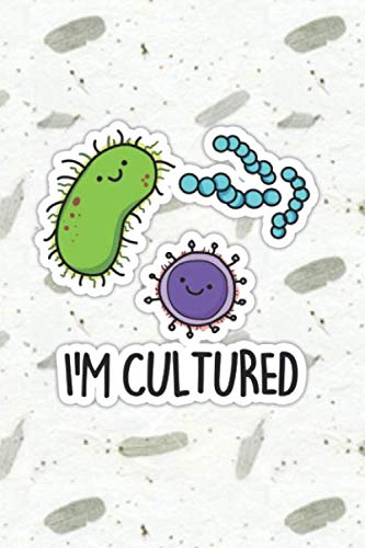 I'm Cultured Cute Bacteria Pun | Punny Doodles Notebook Journal: 100 Page lined notebook journal for writing, composition, notes.