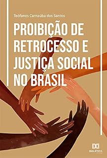 Livro Proibição de Retrocesso e Justiça Social no Brasil