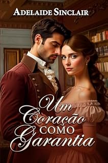 Livro Um Coração como Garantia: Um casamento de conveniência cujo objetivo é o amor
