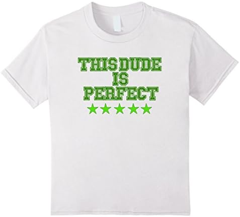 Kids This dude is perfect T-shirt 4 White