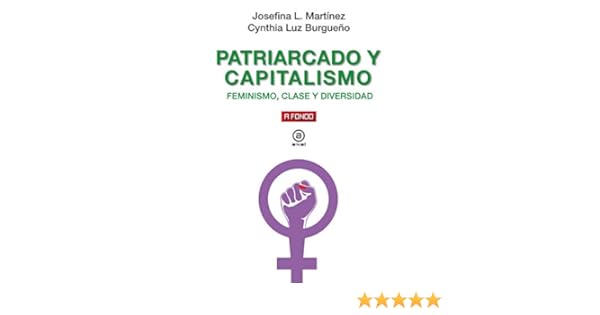 Amazon Com Patriarcado Y Capitalismo Feminismo Clase Y Diversidad A Fondo NÂº 27 Spanish Edition Ebook Luzuriaga Martinez Josefina Burgueno Leiva Cynthia Luz Kindle Store