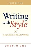 Writing with Style: Conversations on the Art of Writing (3rd Edition)