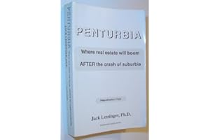 Penturbia Where Real Estate Will Boom After the Crash of Suburbia