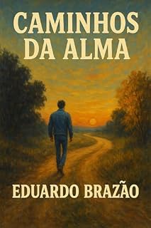 Livro Caminhos da Alma: Fragmentos de amor, ausência e eternidade