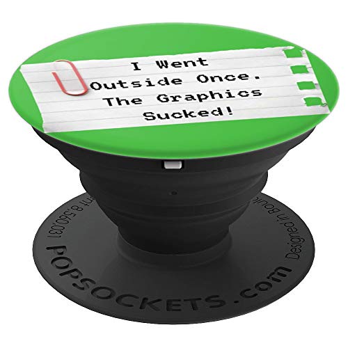 I Went Outside Once. The Graphics Sucked Funny Video Game – PopSockets Grip and Stand for Phones and Tablets