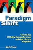 Paradigm Shift: Seven Keys of Highly Successful Linux and Open Source Adoptions by 