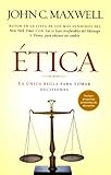 Etica: La Unica Regla para Tomar Decisiones (Spanish Edition) by 