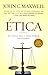 Etica: La Unica Regla para Tomar Decisiones (Spanish Edition) by 