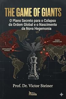 Livro THE GAME OF GIANTS: O Plano Secreto para o Colapso da Ordem Global e o Nascimento da Nova Hegemonia