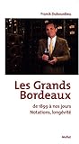 Les Grands Bordeaux de 1899 Ã  nos jours (French Edition) by 