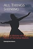 All Things Shining: An Oral History of the Films of Terrence Malick by 